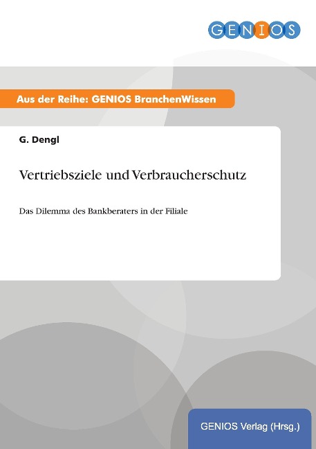 Vertriebsziele und Verbraucherschutz - G. Dengl