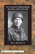 Cover-Bild zum Titel 'Ss-Fallschirmjäger-Bataillon 500/600' von 'Rolf Michaelis'
