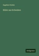 Cover-Bild zum Titel 'Bilder aus Schwaben' von 'Engelbert Hofele'