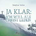 Cover-Bild zum Titel 'Ja klar: Ich will als Christ leben' von 'Stephan Volke'