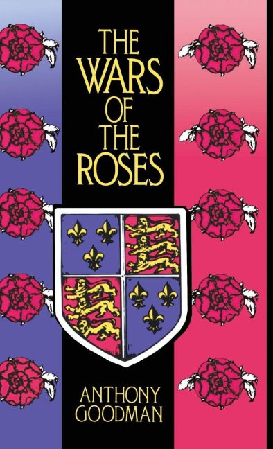 The Wars of the Roses - Anthony Goodman