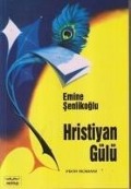 Hristiyan Gülü - Emine Senlikoglu