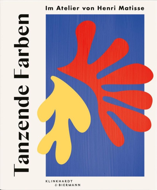 Tanzende Farben - Im Atelier von Henri Matisse - Marion Blomeyer, Charlotte Vierer