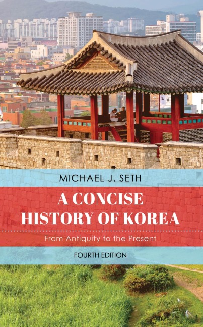 A Concise History of Korea - Michael J. Seth