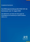 Cover-Bild zum Titel 'Durchführungsverordnung (EU) 2020/1201 der Kommission vom 14. August 2020' von 'Europäische Kommission'