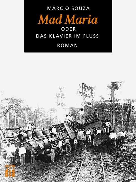 Mad Maria oder Das Klavier im Fluss - Márcio Souza