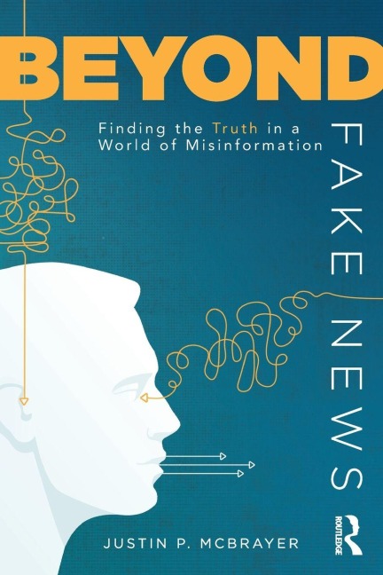 Beyond Fake News - Justin P. Mcbrayer