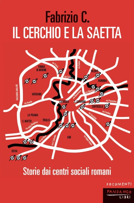 Il cerchio e la saetta. Storie dai centri sociali romani - C. Fabrizio