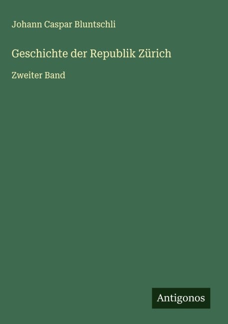 Geschichte der Republik Zürich - Johann Caspar Bluntschli