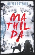 Cover-Bild zum Titel 'Mathilda' von 'Oliver Pätzold'