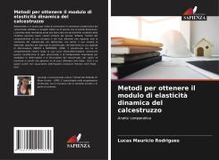 Cover-Bild zum Titel 'Metodi per ottenere il modulo di elasticità dinamica del calcestruzzo' von 'Lucas Maurício Rodrigues'