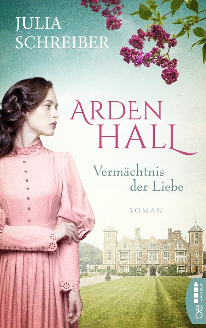 Arden Hall - Vermächtnis der Liebe - Julia Schreiber