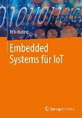 Cover-Bild zum Titel 'Embedded Systems für IoT' von 'Felix Hüning'