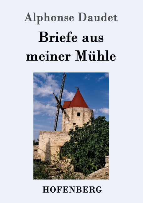 Briefe aus meiner Mühle - Alphonse Daudet