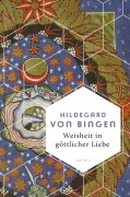 Cover-Bild zum Titel 'Weisheit in göttlicher Liebe' von 'Hildegard Von Bingen'