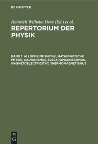 Allgemeine Physik, mathematische Physik, Galvanismus, Electromagnetismus, Magnetoelectricität, Thermomagnetismus - 