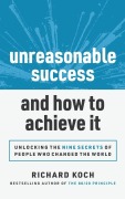 Cover-Bild zum Titel 'Unreasonable Success and How to Achieve It' von 'Richard Koch'