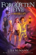 Cover-Bild zum Titel 'The Invisible Spy (the Forgotten Five, Book 2)' von 'Lisa McMann'