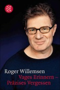 Cover-Bild zum Titel 'Vages Erinnern - Präzises Vergessen' von 'Roger Willemsen'