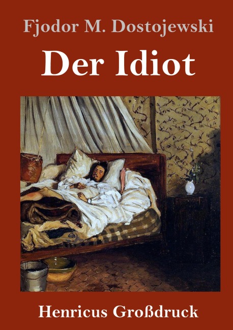 Der Idiot (Großdruck) - Fjodor M. Dostojewski