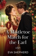 Cover-Bild zum Titel 'A Mistletoe Match For The Earl' von 'Eva Shepherd'