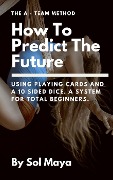 How to Predict the Future (Divination Prediction, #1) - Sol Maya