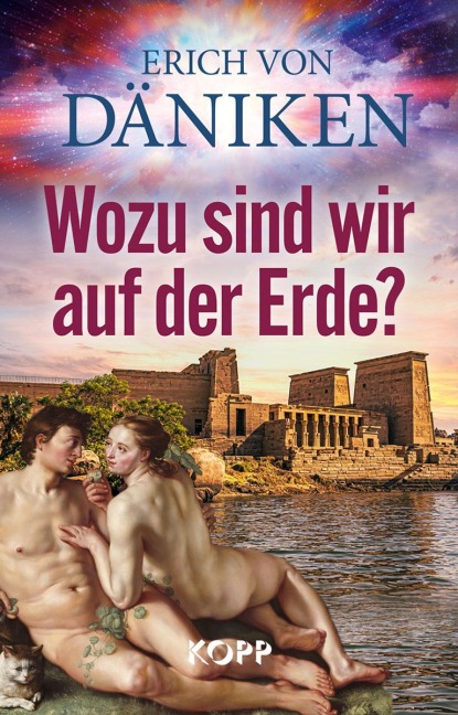Wozu sind wir auf der Erde? - Erich Von Däniken