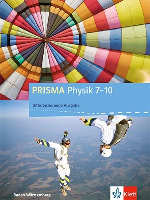 PRISMA Physik 7-10. Differenzierende Ausgabe Baden-Württemberg. Schülerbuch Klasse 7-10 - 