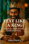 Cover-Bild zum Titel 'Text Like a King' von 'Julie Haruto'