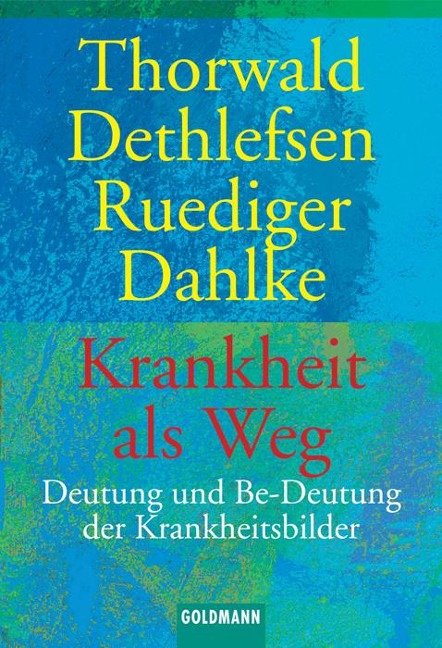Krankheit als Weg - Thorwald Dethlefsen, Rüdiger Dahlke