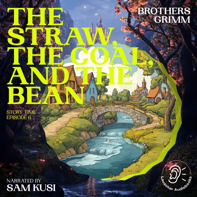The Straw, the Coal, and the Bean (Story Time, Episode 6) - Brothers Grimm