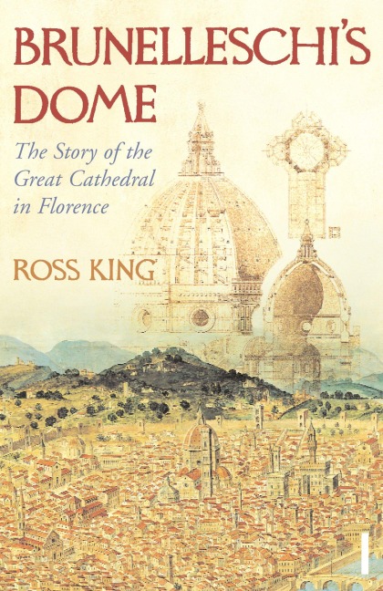 Brunelleschi's Dome - Ross King