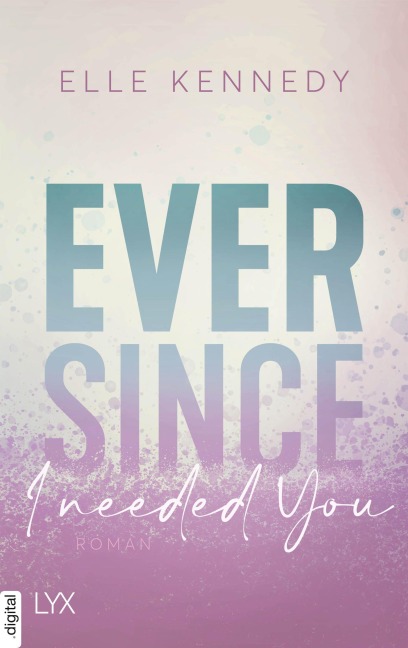 Ever Since I Needed You - Elle Kennedy