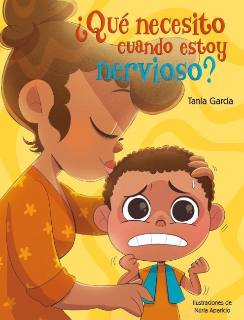 ¿Qué Necesito Cuando Estoy Nervioso? / What Do I Need When I Am Nervous? - Tania García