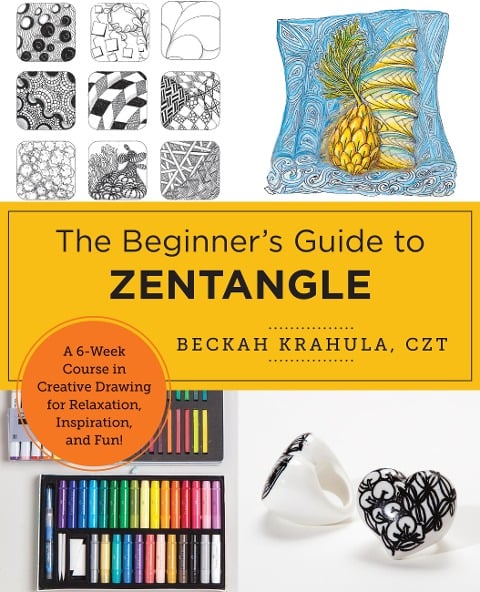 The Beginner's Guide to Zentangle - Beckah Krahula