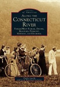 Cover-Bild zum Titel 'Along the Connecticut River' von 'Phyllis Lavelle, Local Historic Societies'