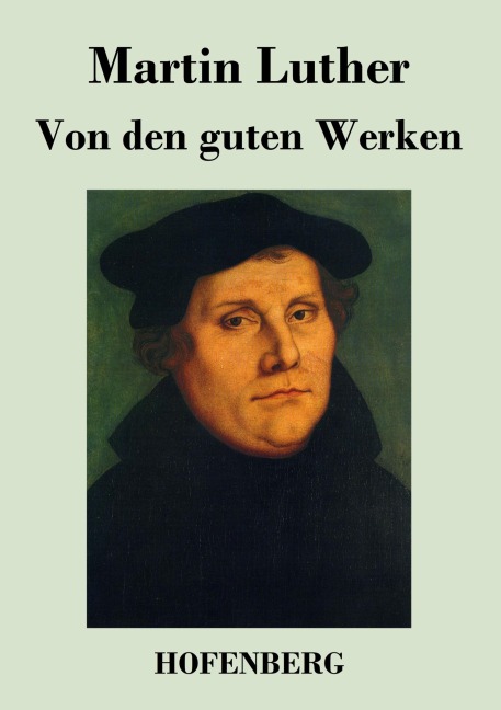 Von den guten Werken - Martin Luther