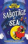 Cover-Bild zum Titel 'Montgomery Bonbon: Sabotage at Sea' von 'Alasdair Beckett-King'