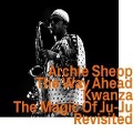 The way ahead/Kwanza/The Magic Of Ju-Ju revisited - Archie Shepp