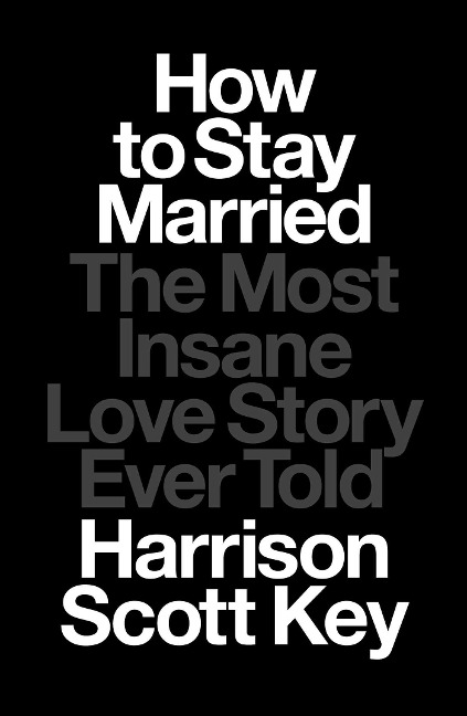 How to Stay Married - Harrison Scott Key