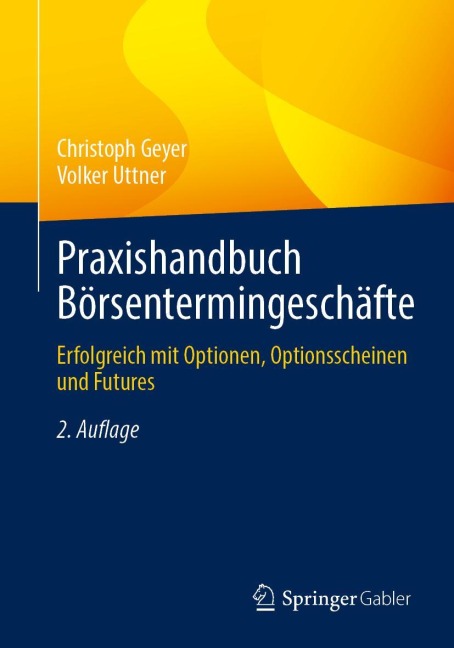 Praxishandbuch Börsentermingeschäfte - Christoph Geyer, Volker Uttner