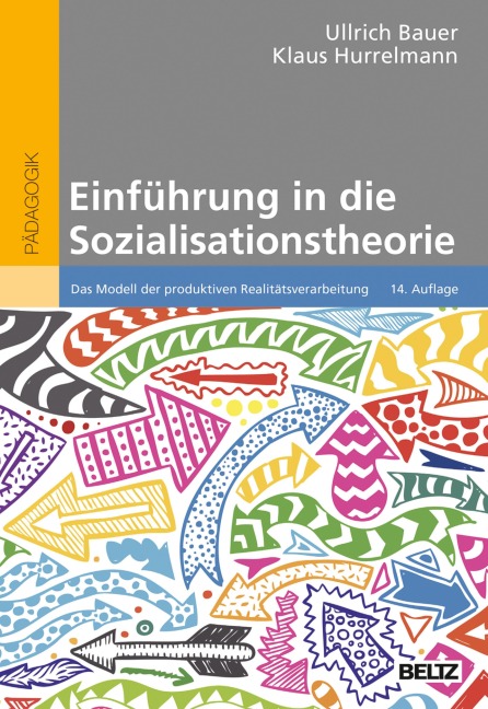 Einführung in die Sozialisationstheorie - Ullrich Bauer, Klaus Hurrelmann