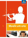 Musik um uns 1. Schulbuch mit CD - 