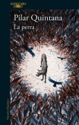 Cover-Bild zum Titel 'La Perra / The Bitch' von 'Pilar Quintana'
