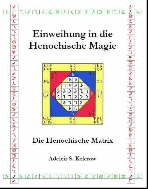 Einweihung in die Henochische Magie - Adeleir Steward Kelcrow