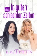Cover-Bild zum Titel 'In guten wie in schlechten Zeiten (Nicht mein Märchen 5)' von 'E. M. Tippetts'