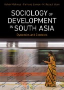 Cover-Bild zum Titel 'Sociology of Development in South Asia' von 'Ashek Mahmud, Farhana Zaman, M. Rezaul Islam'