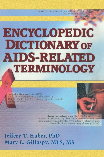Encyclopedic Dictionary of AIDS-Related Terminology - Jeffrey T Huber, Mary L Gillaspy