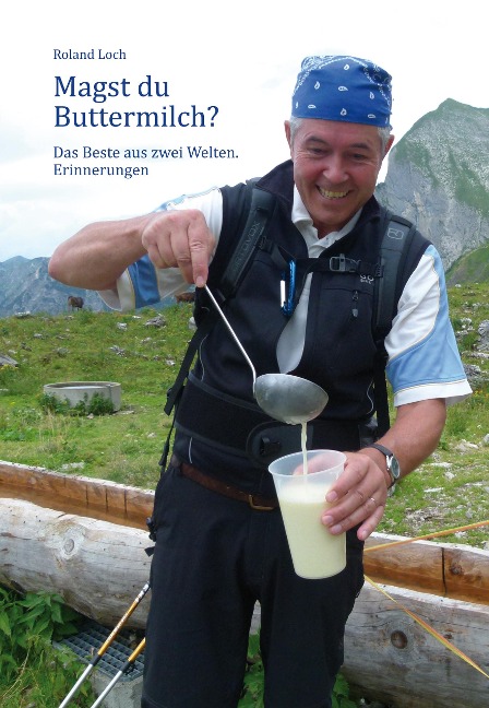 Magst du Buttermilch? - Roland Loch