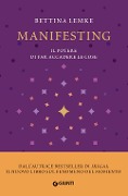 Manifesting. Il potere di far accadere le cose - Bettina Lemke